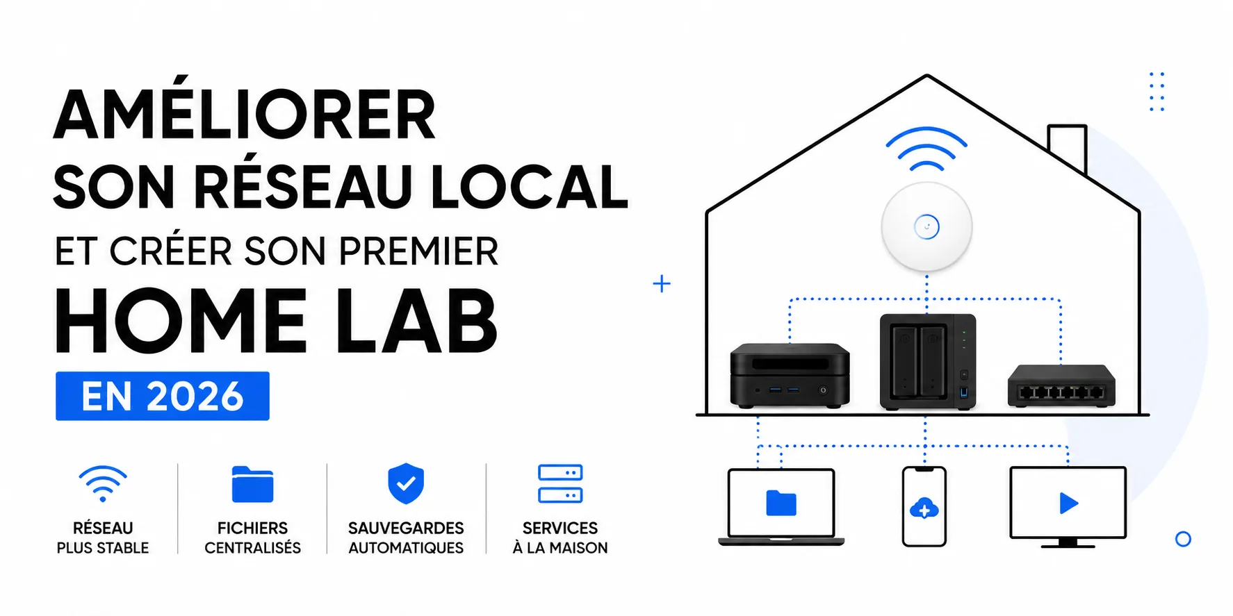 Améliorer son réseau domestique et créer son premier Home Lab en 2026